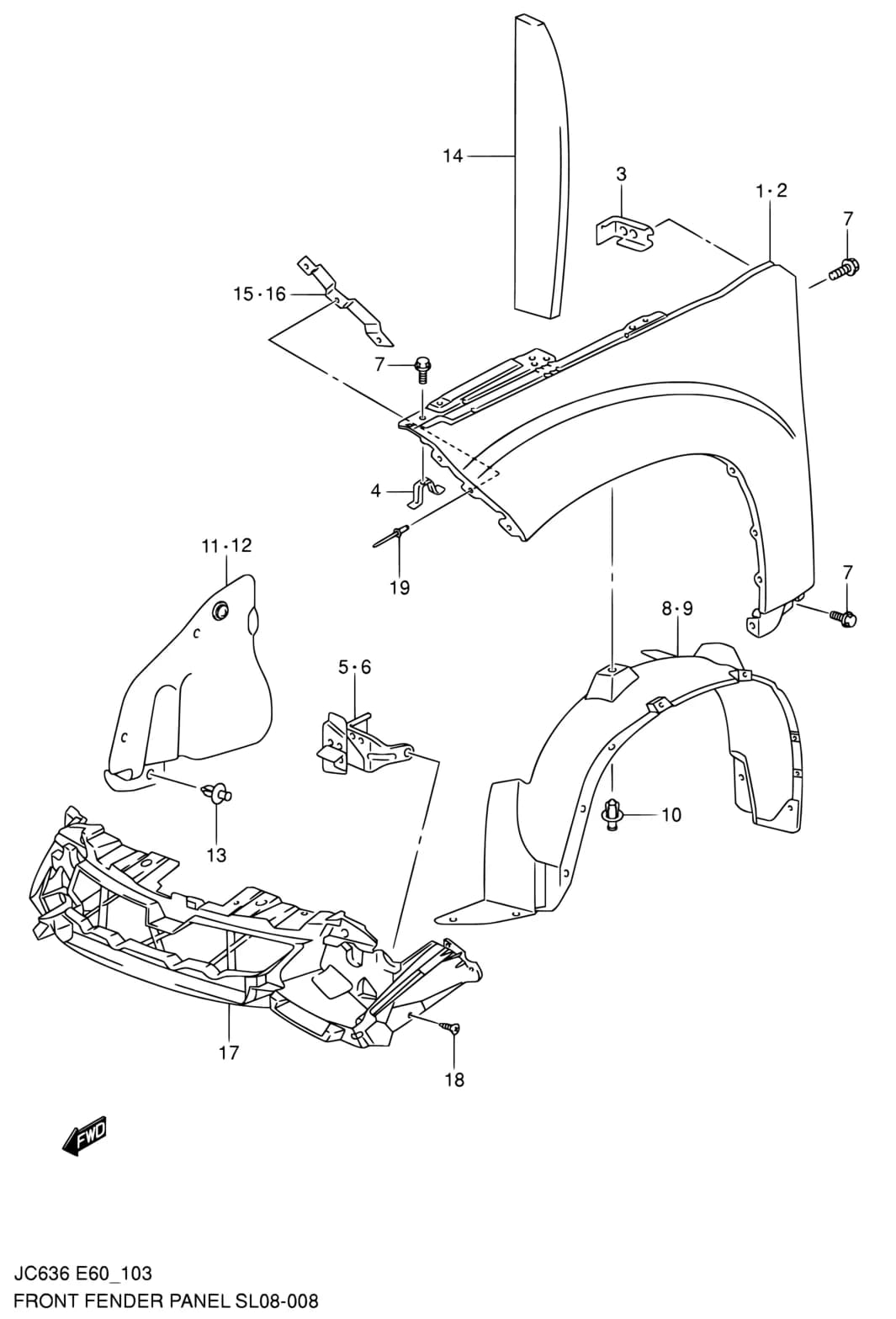 JC636 (E10,E49,E60,E62,E63,E71:MY 2007) — Body › 103 - FRONT FENDER PANEL